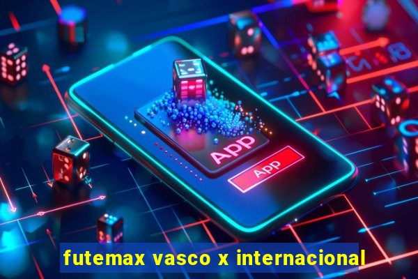 futemax vasco x internacional